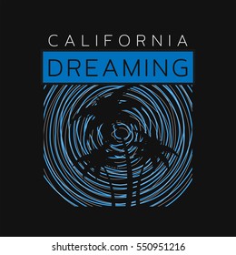 Vector illustration on the theme of surfing and surf. Slogan: California dreaming.  Typography, t-shirt graphics, poster, banner, flyer, print, postcard