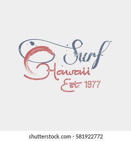 Vector illustration on the theme of surfing and surf in Hawaii.  Vintage design.  Grunge background.  Typography, t-shirt graphics, print, poster, banner, flyer, postcard