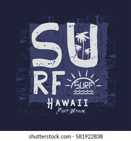 Vector illustration on the theme of surfing and surf in Hawaii.  Slogan: point break. Grunge background.  Typography, t-shirt graphics, print, poster, banner, flyer, postcard