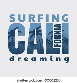 Vector illustration on the theme of surfing and surf. Slogan: California dreaming.  Typography, t-shirt graphics, poster, banner, flyer, print, postcard