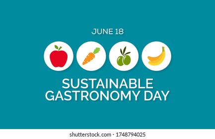 Ilustración de vectores sobre el tema del Día de la Gastronomía Sostenible que se celebra cada año el 18 de junio en todo el mundo.