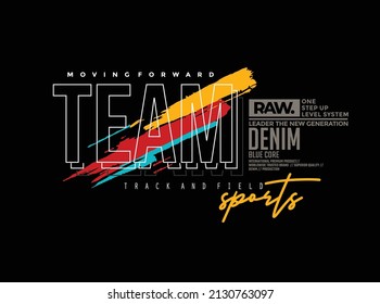 Vector illustration on the theme of Team. Grunge background. Typography, perfect for t-shirts, graphics, posters, prints, postcards, hoodies, etc. 