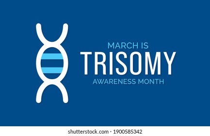 Vector Illustration On The Theme Of Trisomy Awareness Month, A Trisomy Is A Chromosomal Condition Characterized By An Additional Chromosome. A Person With A Trisomy Has 47 Chromosomes Instead Of 46.