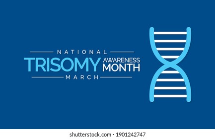 Vector Illustration On The Theme Of Trisomy Awareness Month, A Trisomy Is A Chromosomal Condition Characterized By An Additional Chromosome. A Person With A Trisomy Has 47 Chromosomes Instead Of 46.