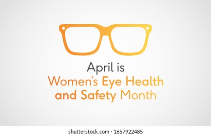 Vector illustration on the theme of Women's eye health and safety month of April.