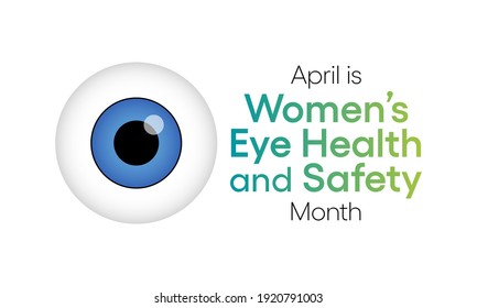 Vector illustration on the theme of Women's eye health and safety month observed each year in April.