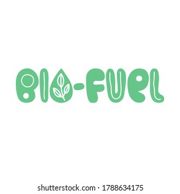Vector illustration on the theme of World Bio-Fuel Day on August 10. Decorated with a handwritten inscription BIO-FUEL. 