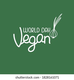 Vector illustration on the theme of World Vegan Day on November 1. Decorated with a lettering and onion.