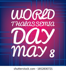Vector illustration on the theme of world Thalassemia day observed on May 8th every year.