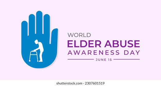 Vector illustration on the theme of World Elder abuse awareness day observed each year on June 15 across the globe. World Elder abuse awareness day banner, poster, template design.