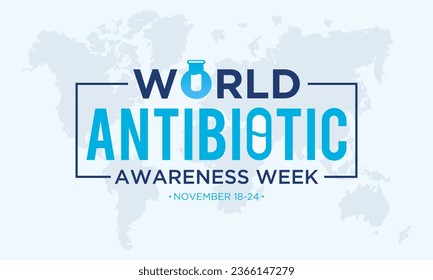 Vector illustration on the theme of world antibiotic awareness week observed every year in during november 18 to 24. World antimicrobial awareness week template for banner, poster with background.