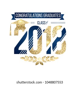 vector illustration on white background congratulations on graduation 2018 class of, texture gold luxury design for the graduation party, a gold wreath vector