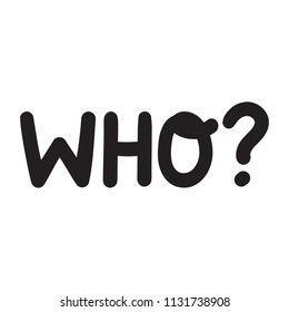 Who? Vector illustration on white background.