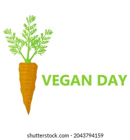 Vector illustration on a white background big carrots in the style of flat realism and the slogan of vegan day. Banner for the holiday