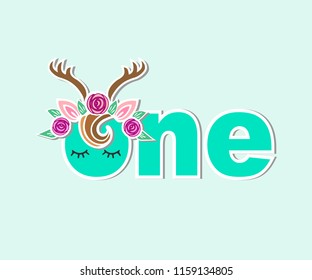 Vector illustration One Deer with antlers, Ears, Flower Wreath. Template for Baby Birthday, invitation, greeting card, t-shirt design. Cute One as First year anniversary logo, patch, sticker