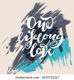 Vector illustration of one lifelong love  with the inscription for packing product to store, gift, message. shopping packaging. Inscription , invitation , banner template. Calligraphy background. 
