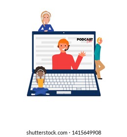 Vector Illustration of Online Training, Podcast. Podcast Videoblogger is Speaking from Laptop. Pod Cast Concept Illustration. People are Next to Laptop, Listening Pod Cast, Webinar and so on