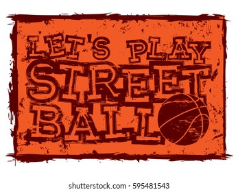Vector illustration orange inscription let's play streetball with basketball ball for t-shirt design