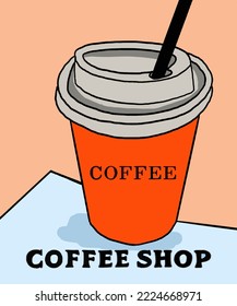 Vector illustration of orange paper cup of coffee. Inscription of Coffee Shop. Coffee view for poster, postcards, magazines, advertising. Cappuccino, americano, espresso, mocha, latte, cocoa.