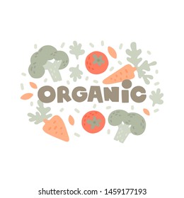 Vector illustration. Organic hand drawn lettering. Round frame with elements in sketch style. Carrots, broccoli, tomatoes, spices, arugula, lettuce leaves. Organic products, healthy food, self-care.