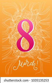 Vector illustration, ornge background and lettering, International women's day greeting text - 8 March! Typography spring holiday poster, print design