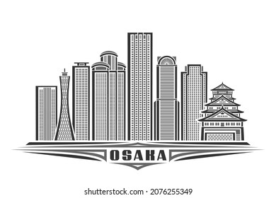 Ilustración vectorial de Osaka, afiche horizontal monocromo con diseño lineal famoso paisaje de la ciudad de osaka, concepto de arte de línea urbana con letras decorativas únicas para osaka de palabra negra sobre fondo blanco.