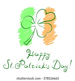 Vector illustration outline clover leaf over styled Irish flag and handwritten slogan Happy St Patrick's Day. Symbols of Ireland and St Patrick's Day, can be used as greeting card or design elements.
