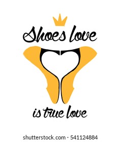 Vector illustration of a pair of shoes. Shoes love is true love poster.
