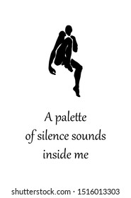 Vector illustration a palette of silence sounds inside me. Black and white.
