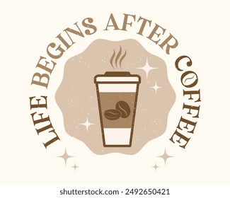 Vector illustration of a paper cup of coffee in retro style. Vintage logo of hot drink for cafe. Vector icon of coffee mug with quote.