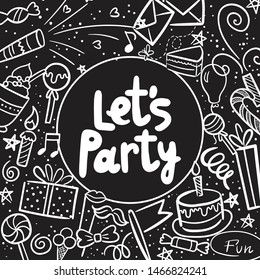 Vector illustration of Let’s party badge set on blackboard. Design lettering text for greeting cards, banner. Cake, candle, gift, balloon and other elements isolated on black background