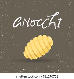 Vector illustration of pasta. Gnocchi with lettering on a gray background. For trendy packaging, advertising, menu design.