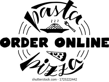 Vector illustration of pasta pizza order online lettering for banner, advertisement, flyer, web design, shop signage, package, logo. Handwritten text for digital use or print with graphic elements
