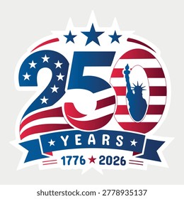 Vector illustration of a patriotic logo for the 250th anniversary of USA independence. 250 years of America celebration emblem with 1776-2026 dates, stars and stripes national flag colors.