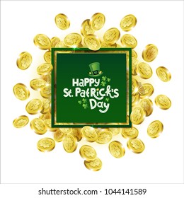 Vector illustration. Pattern, green square frame on background of scattered gold coins depicting shamrock with text St. Patrick's Day. For printing and creating designs for festive banners