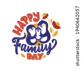 The vector illustration of penguin parents and their baby with lettering phrase - Happy Family day. The cartoonish animals are hugging is good for International day of families designs