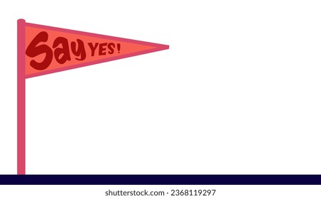Vector illustration of a pennant flag with the word ' say yes' on it