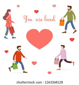 Vector illustration with people carry purchases, gifts for loved ones and heart. Inscription you  are loved. Love message. Greeting card happy Valentine's Day. Romantic background.
