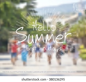 Vector illustration. People walk on a sunny day in south town. Lettering on blurred background. Doodle style lettering. Landscape blurred background. Mesh blurred background. Template for poster.