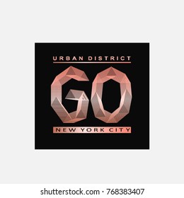 Vector illustration with phrase "Go NEW YORK city.Urban district". May be used for postcard, banner, t-shirt, clothing, poster, print and other uses. Motivation phrase.