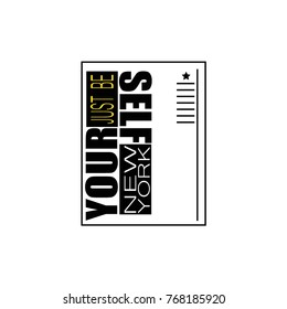 Vector illustration with phrase "Just be yourself. New York city". May be used for postcard, banner, t-shirt, clothing, poster, print and other uses. Motivation phrase.