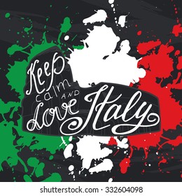 Vector illustration with phrase Keep calm and love Italy.  Poster design art with creative slogan. Retro greeting card in sketch style.
