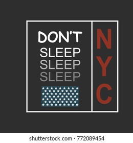 Vector illustration with phrase "New York City. Don't sleep". May be used for postcard, banner, t-shirt, clothing, poster, print and other uses. Motivation phrase.