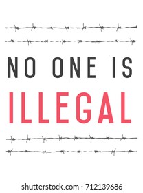 Vector illustration of the phrase: No one is illegal, and a barb wire