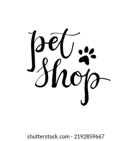Vector illustration with phrase  - pet shop. Typography poster for shop sign. Black and white   lettering. 