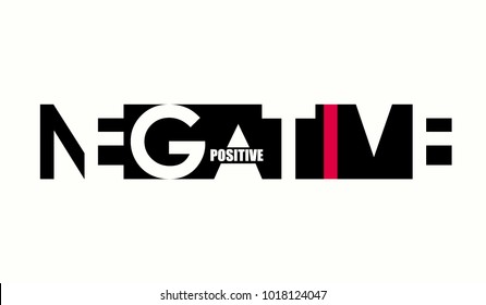 Vector illustration with phrase "Pisitive. Negative". May be used for postcard, banner, t-shirt, clothing, poster, print and other uses. Motivation phrase.