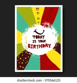 Vector illustration with phrase "Today is your birthday". May be used for postcard, flyer, banner, t-shirt, poster, print and other uses.
