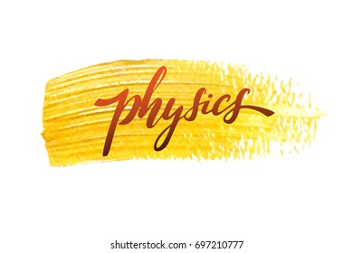 Vector illustration of physics text on yellow background. Physics typography poster. Lettering for science.  EPS 10