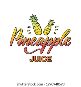 Vector illustration of pineapple juice lettering for product design, banner, poster, package, advertisement, menu. Isolated handwritten calligraphic phrase for web design or print
