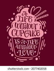 Vector illustration of pink cupcake with quote A Life Without Cupcake Is A Life Without Love on red background